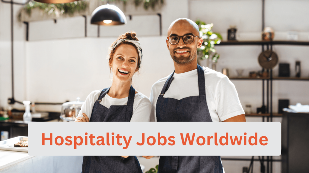 Hospitality Jobs Worldwide A Comprehensive Guide for 2024